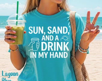 Comfort Colors Shirt, Sun Sand and a Drink Graphic Tee, Summer Beach Vacation Shirt
