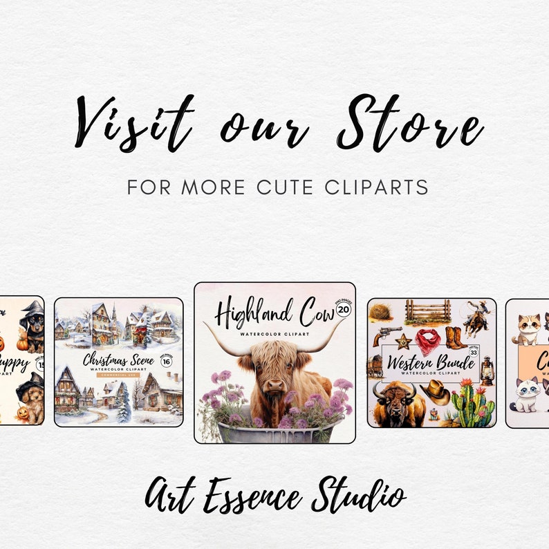 K&ouml;nnte beinhalten: Werbebild mit dem Text "Visit our Store" und "FOR MORE CUTE CLIPARTS." Es zeigt Aquarell-Clipart-Designs, darunter ein Highland Cow, eine Weihnachtsszene und Illustrationen im Western-Stil. Der Shop-Name "Art Essence Studio" ist ebenfalls zu sehen.