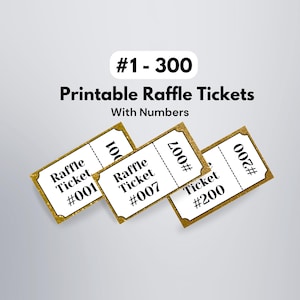 May include: Three gold glitter raffle tickets with black text. The tickets are numbered #001, #007, and #200. The text at the top of the image reads "#1-300 Printable Raffle Tickets With Numbers".