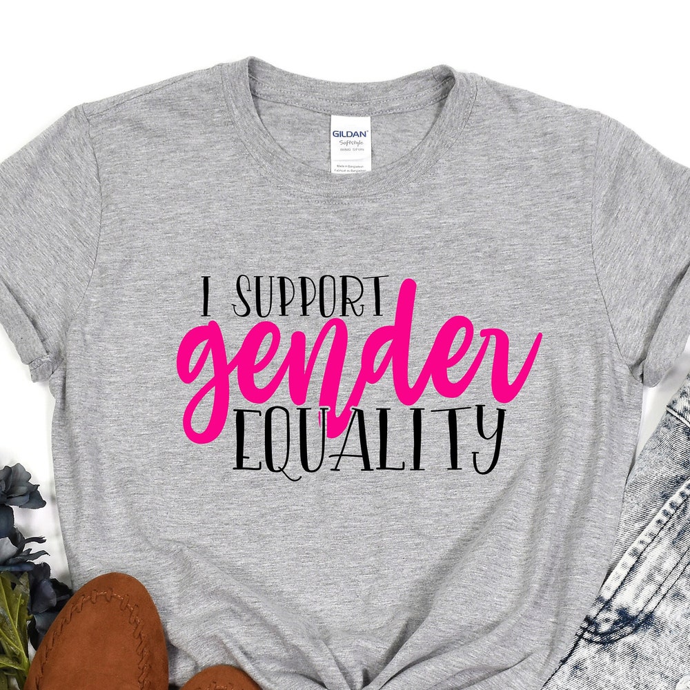 I Support Gender Equality Shirt, Motivatioal Shirt, Inspirational Shirt, Faith Shirt, Gender Equality Shirt, Equality Shirt, Vintage Shirt Novastyletees
