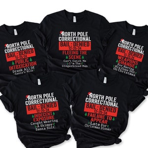 Custom North Pole Correctional Christmas 2024 Shirt, Matching Family Christmas Shirts, Bail Denied 12-24-2024 Shirts, Family Christmas Gifts