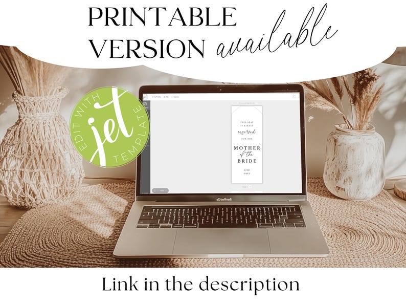 May include: A laptop displays a printable wedding sign that reads "Reserved for the Mother of the Bride." The text "Printable Version Available" is at the top. A green circle with the text "Edit with Jet Template" is on the left. The laptop is on a woven mat.