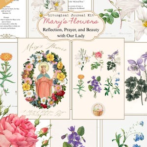 May include: A collection of printable journaling kit pages featuring floral illustrations and religious themes. The title "Mary's Flowers" is displayed prominently, along with text about reflection, prayer, and beauty. Includes images of lilies, roses, and other flowers.
