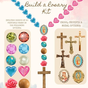 May include: Printable Catholic Rosary bead kit with 60 beads in various colors and styles, including hearts, flowers, and wooden beads.  The kit also includes printable cross, crucifix, and medal options.