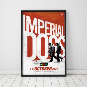 May include: A poster with a red background and white text that reads "Imperial Dogs" with three figures walking in front of the text. The poster also includes the text "3-6 October 2024" and "Nashville, Tennessee".
