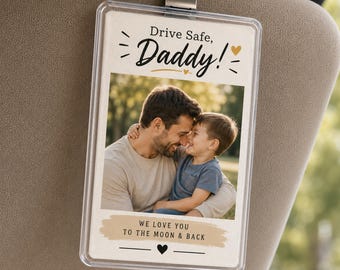 Personalized Dad Photo Car Visor Clip Fathers Day Gift, Drive Safe Daddy, Husband Gift Drive Safe Sun Visor Clip, Acrylic Car Accessories