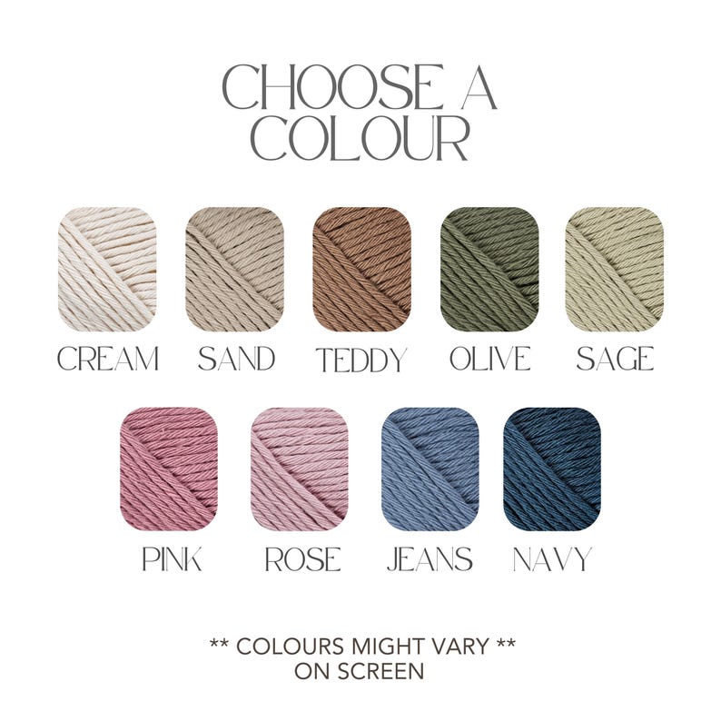 May include: A color chart with nine yarn samples in various shades, including cream, sand, teddy, olive, sage, pink, rose, jeans, and navy. The text "CHOOSE A COLOUR" is at the top, with the disclaimer "COLOURS MIGHT VARY ON SCREEN" at the bottom.