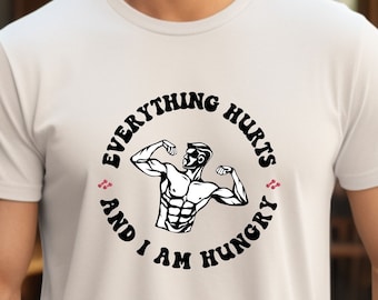 Funny Workout T-Shirt, Everything Hurts, Weightlifter Gift