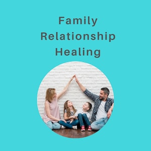 Family Relationship / Healing / Distant Healing / Family is Priceless