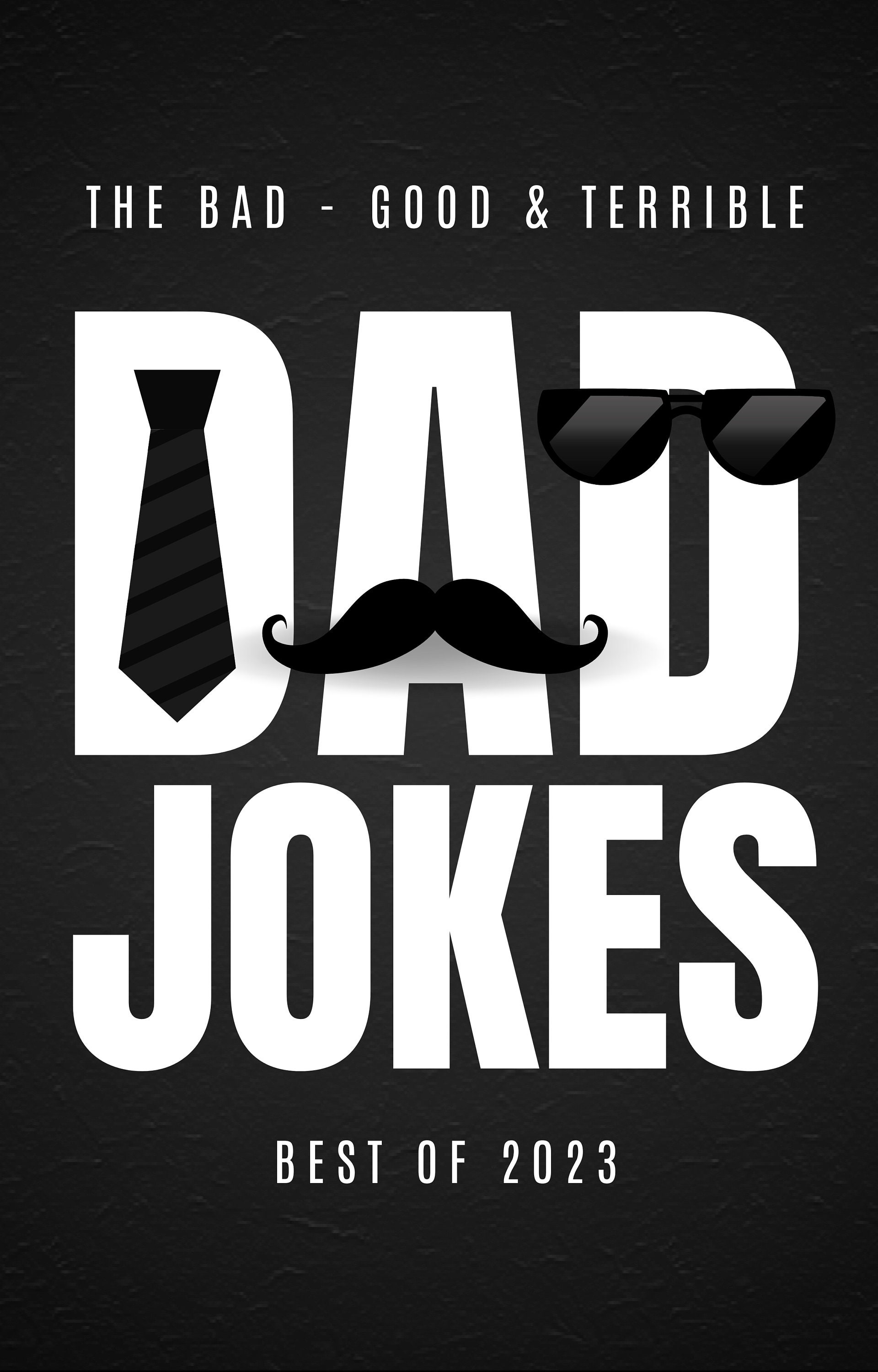 Dad Jokes 2023 450 Best, Good & Terrible Jokes Dad Jokes SVG PNG