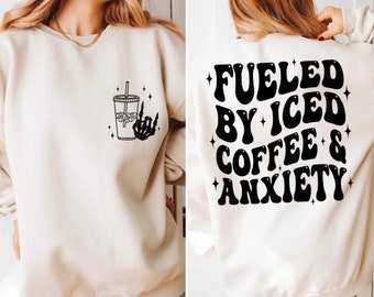 Fueled By Iced Coffee And Anxiety Shirt, Iced Coffee And Anxiety T-Shirt, Trendy Anxiety Tee, Funny Anxiety Shirt, Iced Coffee Lover Tee