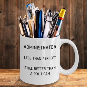 Administrator Mug, Administrator Gifts, Gift Ideas for An Administrator, Gifts for Administrators, Funny Novelty Cup for Men or Women