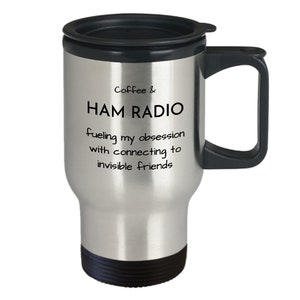 Ham Radio Travel Mug, Ham Radio Gift Ideas, Gifts for Ham Radio Enthusiast, Ham Radio Operator Mug, Amateur Radio Mug, Amateur Radio Gifts