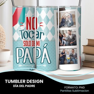 May include: A personalized tumbler with a light blue argyle pattern and the text "NO TOCAR SOLO DE MI PAPÁ" in white. The tumbler also features family photos. The bottom of the tumbler has the text "TUMBLER DESIGN DÍA DEL PADRE".