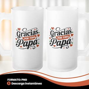 Gracias Papa Beer Mug Wrap Fathers Day Sublimation Papa Feliz Dia Del Padre Papi Spanish Mug Design Beer Glass Mug Png 16Oz Template Cerveza