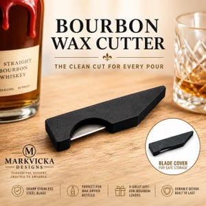 May include: A black bourbon wax cutter with a sharp stainless steel blade, featuring the text BOURBON WAX CUTTER, THE CLEAN CUT FOR EVERY POUR, and MARKVICKA DESIGNS. A circular inset shows the tool with a blade cover for safe storage.