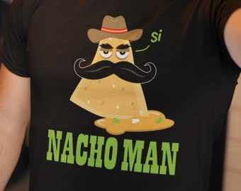 Funny Shirt "Nacho Man" Graphic T-Shirt, Food Pun, Humorous Shirt, Nacho Lovers Gifts, Gifts for Foodies