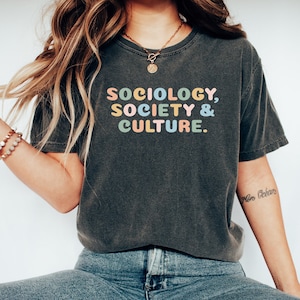 Sociology Shirt, Sociology Gift, Sociology Tshirt, Sociology Top, Social Science Shirt,Gift for Sociology Student,Gift for Sociology Teacher