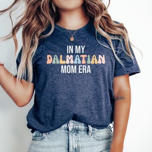Dalmatian dog mom gift, Gift for Dalmatian dog mom, Dalmatian tshirt, Funny Dalmatian tee, In my Dalmatian mom Era