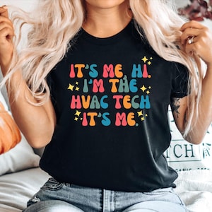 Commercial Hvac Technician Top, Hvac Tech Shirt, Hvac Wife Tshirt, Air Conditioning Tech Tshirt, Its me. Hi. Im the HVAC Tech