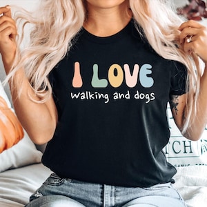 Walking Gift Tshirt, GIft for Walker, Gift for Hiker, Funny Walking Top, Walking Tee, Walker top,I Love Walking and Dogs