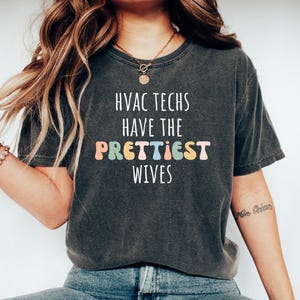 Gift For Hvac Tech, Hvac Tech Shirt, Air Conditioning Tech Tshirt, Commercial Hvac Technician Top, HVAC Techs have the prettiest wives