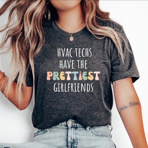 Hvac Technician Shirt, Hvac Technician Gift, Air Conditioning Tech Tshirt, Hvac Wife Tshirt, HVAC Techs have the prettiest girlfriends