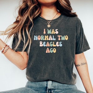 Beagle tshirt, Beagle shirt, Beagle tee, Beagle top, Beagle gift,Gift for Beagle,Beagle mom tshirt,I was normal two Beagles Ago