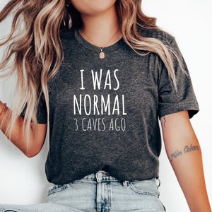 Caving tshirt, Caving shirt, Gift for caver, Caver tshirt, Caving tee, Caving top, Caving gift, Cave lover tshirt, I was normal 3 Caves ago