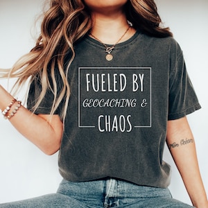 Geocaching tshirt, Geocaching shirt, Geocaching gift, Gift for Geocacher, Geocaching tee,Geocaching top,Fueled By Geocaching & Chaos