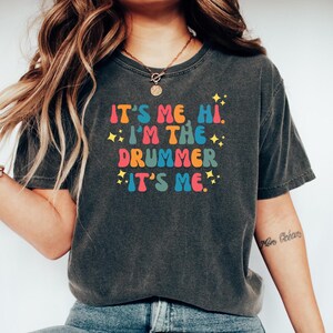 Drummer Tshirt, Gift for Drummer, Funny Drummer Top, Drummer Tee, Drummer Gift Shirt, Drum lover tee,Its me. Hi. Im the Drummer