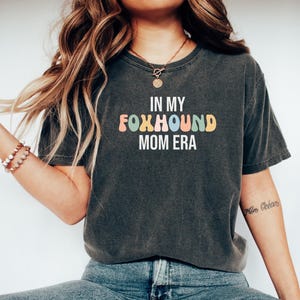 Foxhound Dog Mom Tshirt, Gift for Foxhound, Foxhound Dog Gift, Foxhound Dog mom Top, In my Foxhound mom Era, Foxhound dog tee