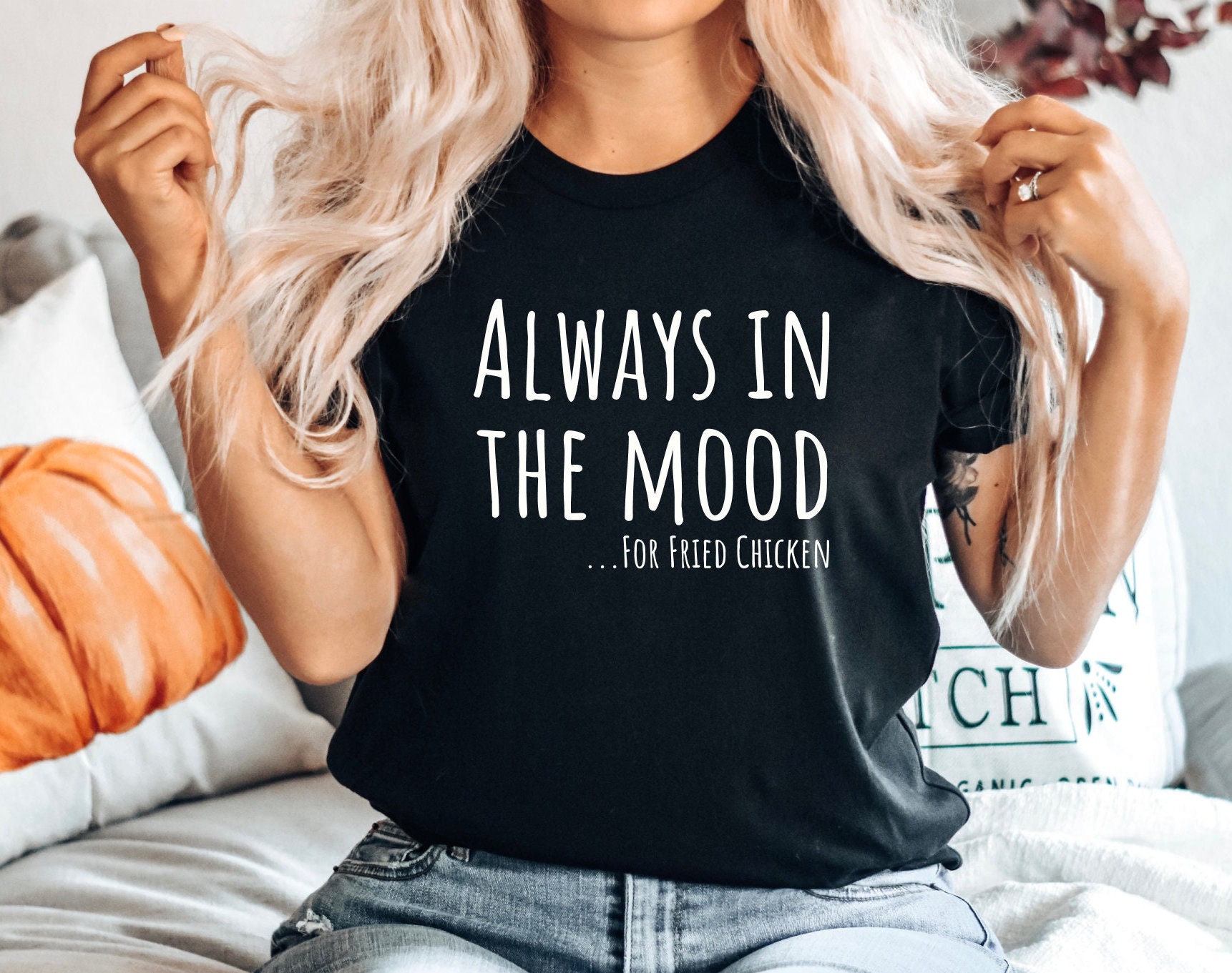 Funny Fried Chicken tshirt, Fried Chicken tee, Fried Chicken shirt, Fried Chicken lover top, Always in the mood for Fried Chicken