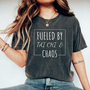 Tai Chi tshirt, Tai Chi gift, Tai Chi shirt, Funny Tai Chi top, Tai Chi tee, Gift for Tai Chi instructor,Fueled By Tai Chi & Chaos