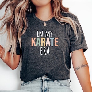 Karate Tshirt, Gift for Karate Student, Karate Gift, Funny Karate tee, Karate top, Karate shirt, In my Karate era