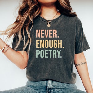 Poetry tshirt, Poetry gift, Poetry shirt, Gift for poet, Tshirt for poet, Poem tshirt,Poem top,poem gift,Poetry tee,Never enough poetry