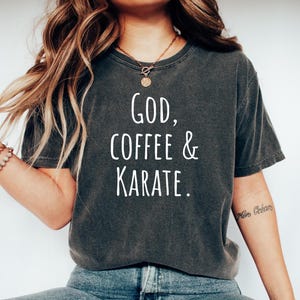 Karate Tshirt, Gift for Karate Student, Karate Gift, Funny Karate tee, Karate top, Karate shirt, God, Coffee & Karate.