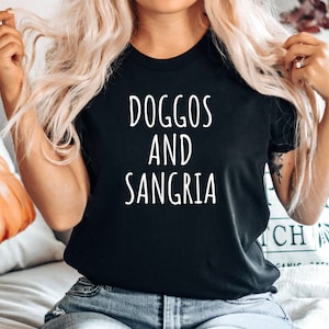 Funny Sangria tshirt, Sangria lover gift, Gift for Sangria lover, Sangria tee, Sangria lover top, Doggos and Sangria