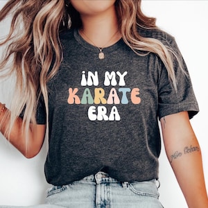 Karate Tshirt, Gift for Karate Student, Karate Gift, Funny Karate tee, Karate top, Karate shirt, In my Karate era