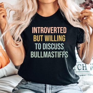 Bullmastiff T-Shirt, Bullmastiff Hund Mama Geschenk, Bullmastiff Geschenk Top, Geschenk für Bullmastiff Mama, Introvertiert aber bereit, Bullmastiff zu besprechen