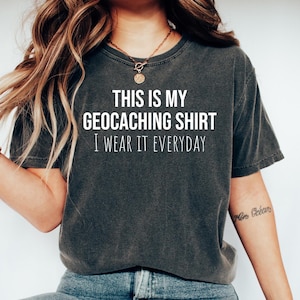 Camiseta de búsqueda del tesoro, camiseta de geocacher, camiseta de geocaching, camiseta divertida de geocaching, regalo para geocacher, esta es mi camiseta de geocaching