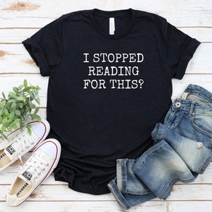 Chemise livre, chemise lecteur, chemise lecture, chemise amateur de lecture, t-shirt lecteur, chemise bibliothécaire, chemise enseignant, j&#39;ai arrêté de lire pour ça ?