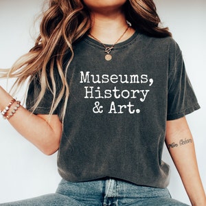History gifts, History Shirt, history teacher gifts, Art Shirt, Gift For Art Teacher, Art Tee, Artist Shirt, Art Lover Shirt, Artist Gift