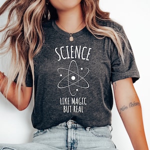 Wetenschapsshirt, wetenschap - zoals magie maar echt, nerdy shirt, Atom shirts, geeky shirt, shirt voor leraar, shirt voor leraar, shirt voor wetenschapsleraar, shirt wetenschapper