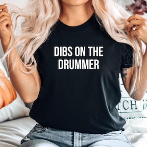 Drummer Tshirt, Gift for Drummer, Funny Drummer Top, Drummer Tee, Drummer Gift Shirt, Drum lover tee,Dibs on the Drummer