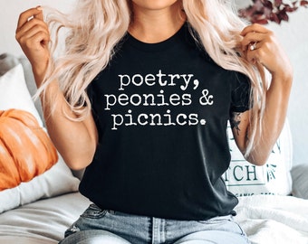Poetry Lover Shirt, Peony Flower Tee, Picnic Enthusiast Top, Poetry, Peonies & Picnics Shirt, Poet Gift, Flower Lover Gift, Outdoor Tee