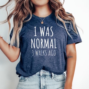 Walking Gift Tshirt, GIft for Walker, Gift for Hiker, Funny Walking Top, Walking Tee, Walker top,I was normal 3 Walks ago