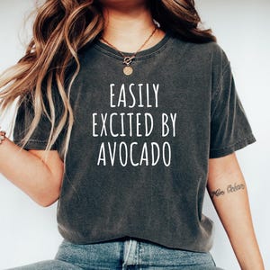 Avocado Tshirt, Avocado Gift Tee, Gift for Avocado Lover, Funny Avocado Top, Avocado Shirt, Avocado Tee, Easily Excited By Avocado