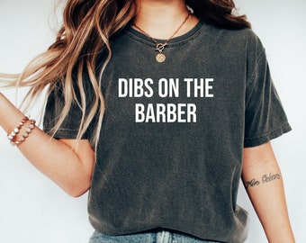 Funny hairdresser tshirt,Funny barber tshirt,Gift for barber,Funny barber shirt,Barber gift shirt,Funny Hairdresser shirt,Dibs on the Barber