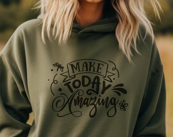 Make Today Amazing Hoodie, Motivationszitat Sweatshirt, Positive Affirmation Hoodie, Inspirational Geschenk für Frauen, gemütliche Freizeitkleidung